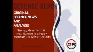 Video Analysis: Trump, Greenland & How Europe was already stepping Arctic Security