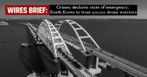Wires Brief: Crimea declares state of emergency; South Korea to train 500,000 drone warriors