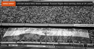 Wires Brief: US-Iran peace MoU details emerge; Russian frigate fires warning shots at UK yacht