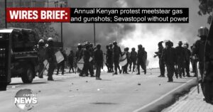 Wires Brief: Annual Kenyan protest meets tear gas and gunshots; Sevastopol without power