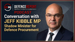 Podcast: Conversation with Jeff Kibble MP, Shadow Minister for Defence Procurement